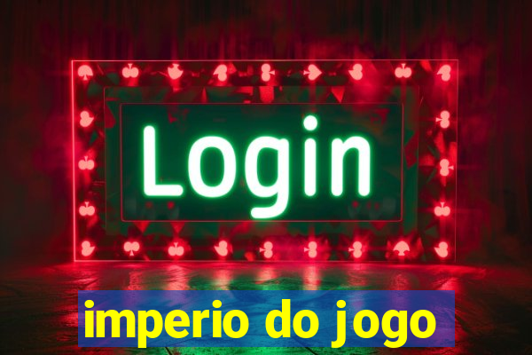 imperio do jogo
